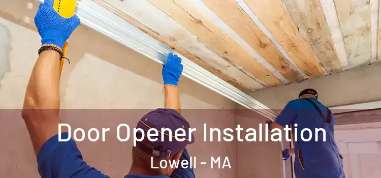 Door Opener Installation Lowell - MA