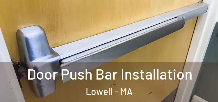  Door Push Bar Installation Lowell - MA