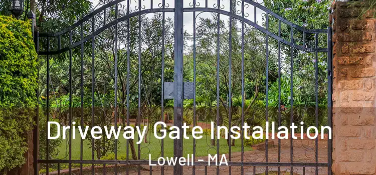 Driveway Gate Installation Lowell - MA