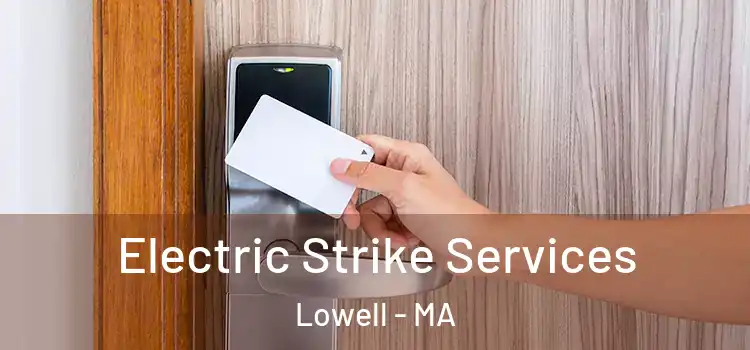  Electric Strike Services Lowell - MA