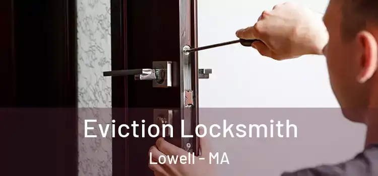  Eviction Locksmith Lowell - MA