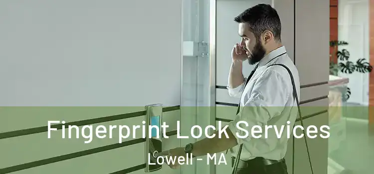 Fingerprint Lock Services Lowell - MA