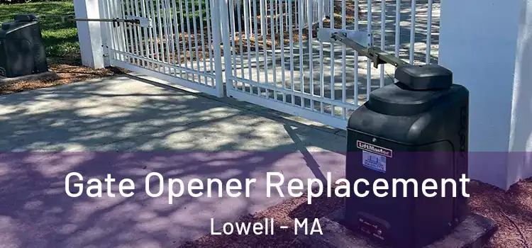  Gate Opener Replacement Lowell - MA
