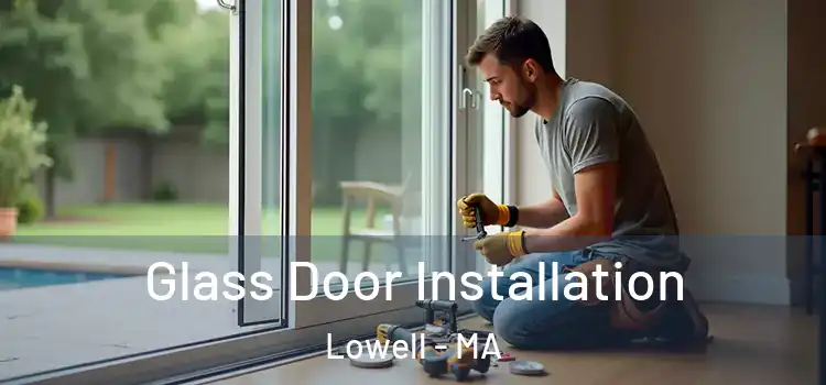 Glass Door Installation Lowell - MA