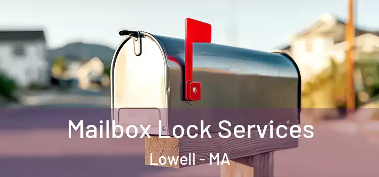  Mailbox Lock Services Lowell - MA