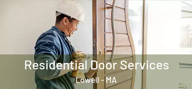 Residential Door Services Lowell - MA